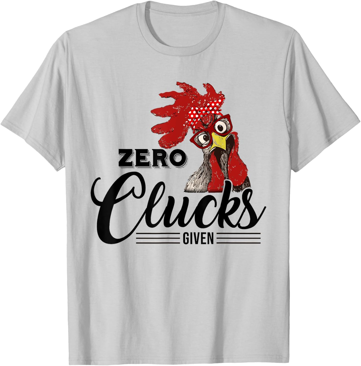 Zero Clucks Given Funny Chicken Chicken Lover Gifts T-Shirt - T-Shirt | Ash