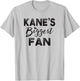 Kane's Biggest Fan T-Shirt - T-Shirt | Ash