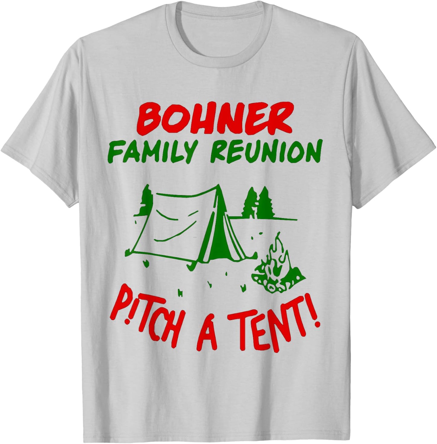 Bohner Family Reunion Pitch A Tent Men & T-Shirt - T-Shirt | Ash