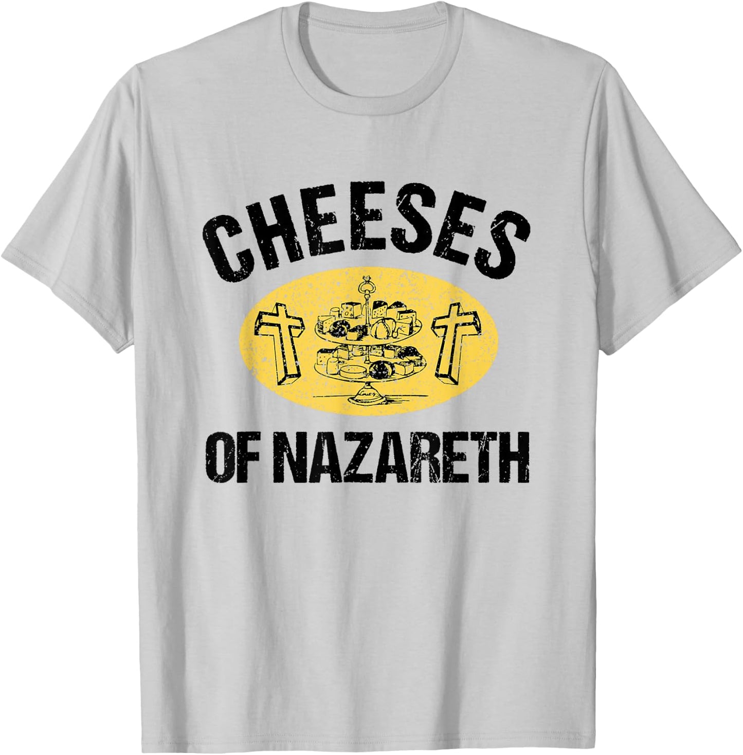 Cheeses Of Nazareth Funny Jesus Cheese Lover Bible Study T-Shirt - T-Shirt | Ash
