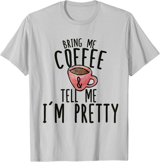Get me coffee and explain to me that I T-Shirt - T-Shirt | Ash