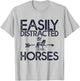 Easily Distracted By Horses And Girls T-Shirt - T-Shirt | Ash