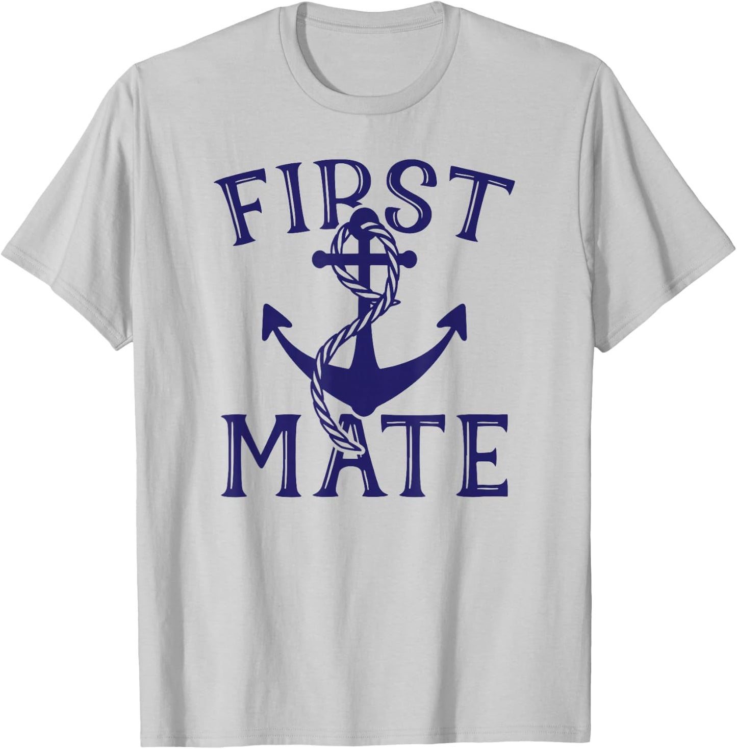 First Mate , Anchor Shirt, Sailing , Boat T-Shirt - T-Shirt | Ash