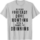 Texas Dove Hunting & Drinking Shirts For Hunting Season T-Shirt - T-Shirt | Ash