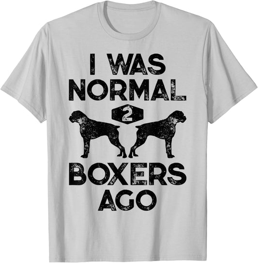 I Was Normal 2 Boxers Ago Funny Dog Lover Gifts Men Women T-Shirt - T-Shirt | Ash