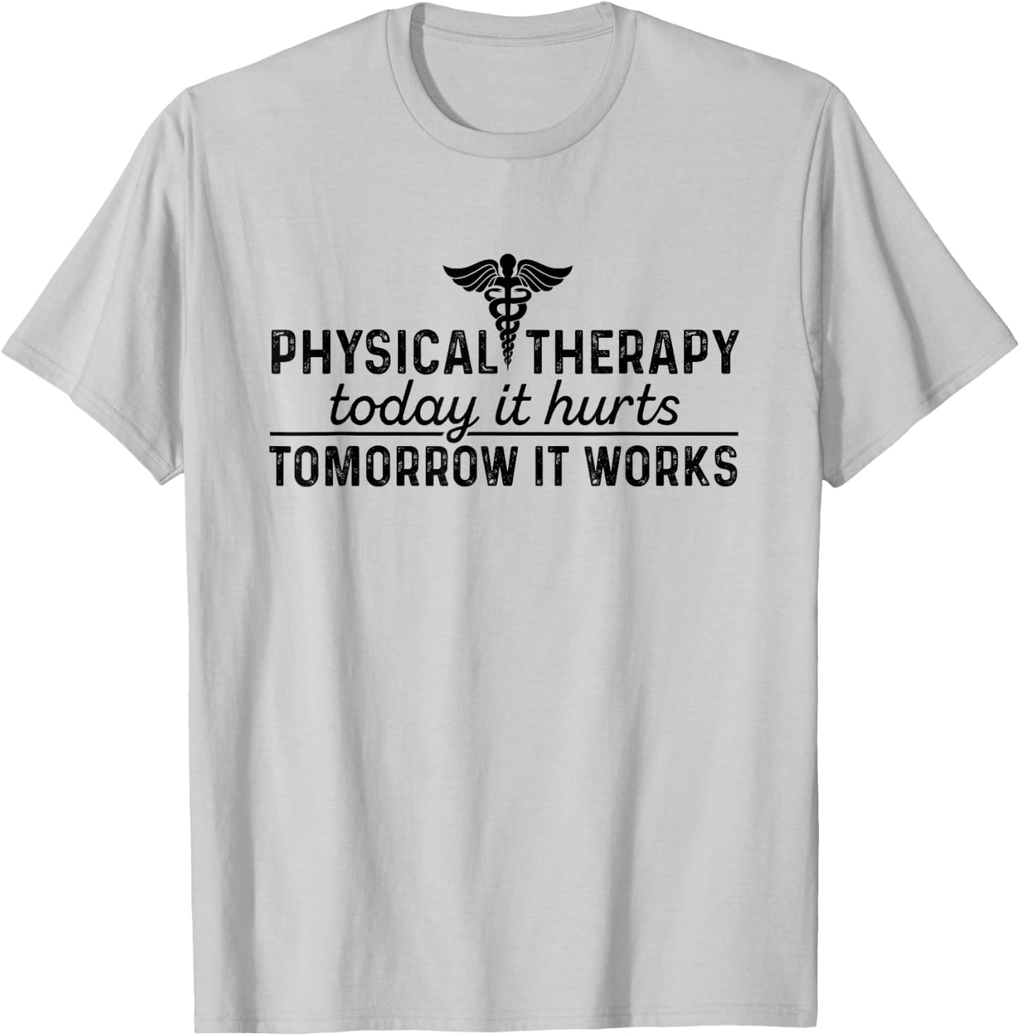 Physical Therapy Today It Hurts - Physical Therapist Shirt T-Shirt - T-Shirt | Ash