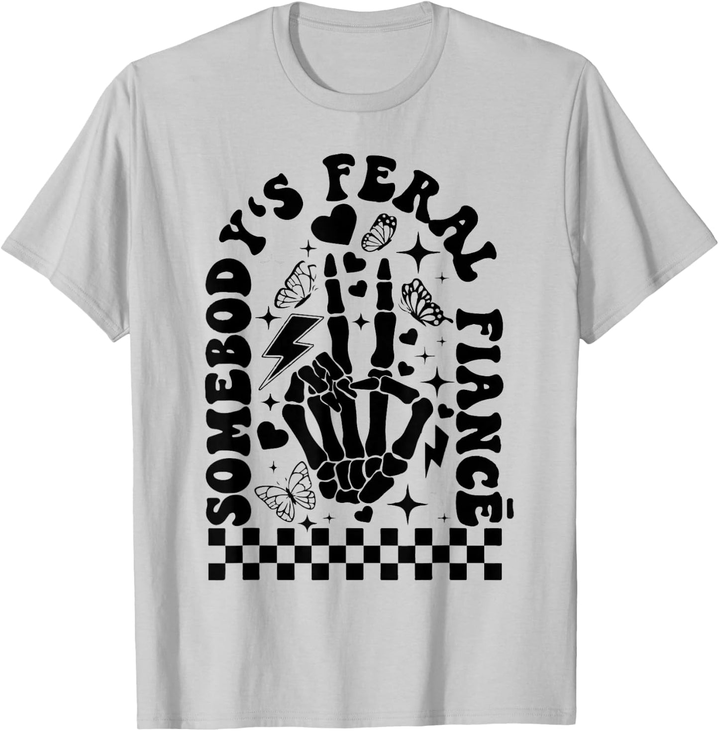 Somebody's Feral Fiancé T-Shirt - T-Shirt | Ash