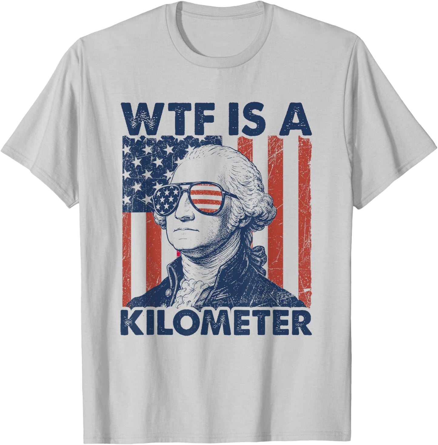 4th of July WTF is A Kilometer Funny Patriotic Men Women T-Shirt - T-Shirt | Ash