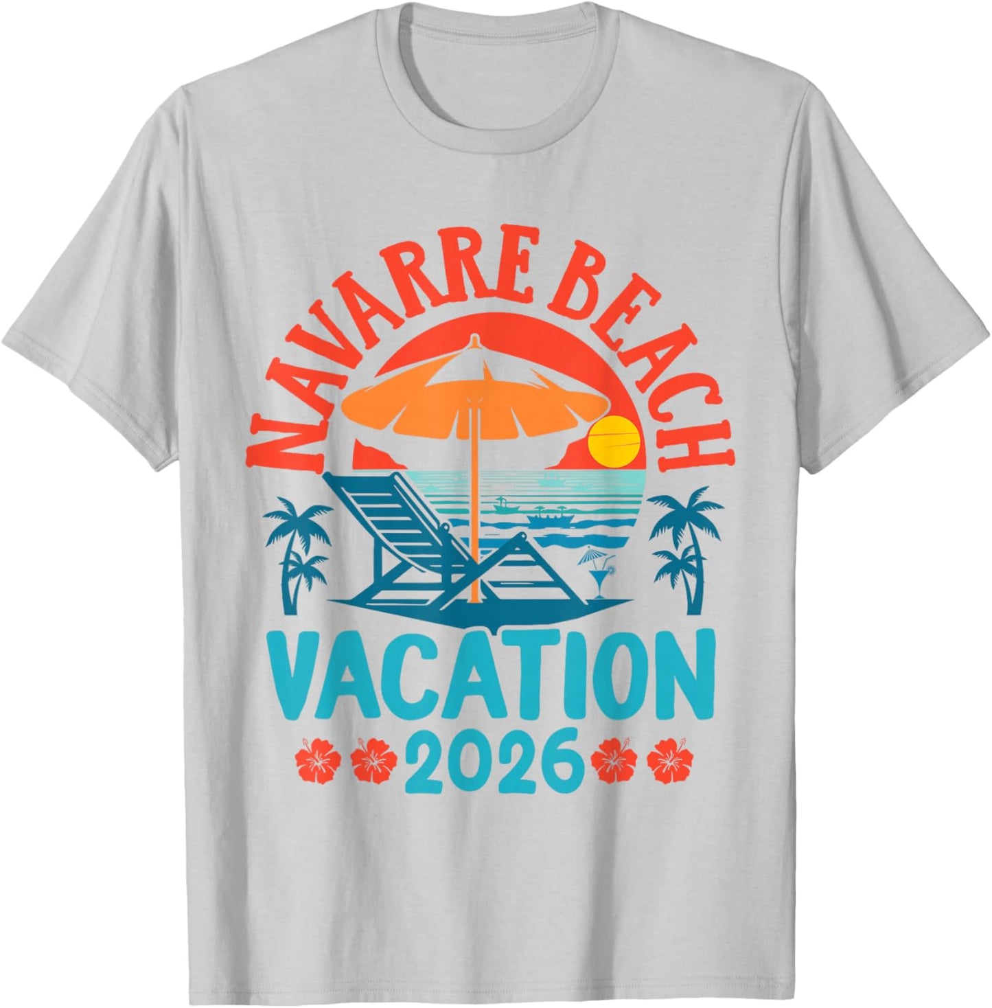 Navarre Beach Florida 2026 Family Vacation Summer Vibes T-Shirt - T-Shirt | Ash