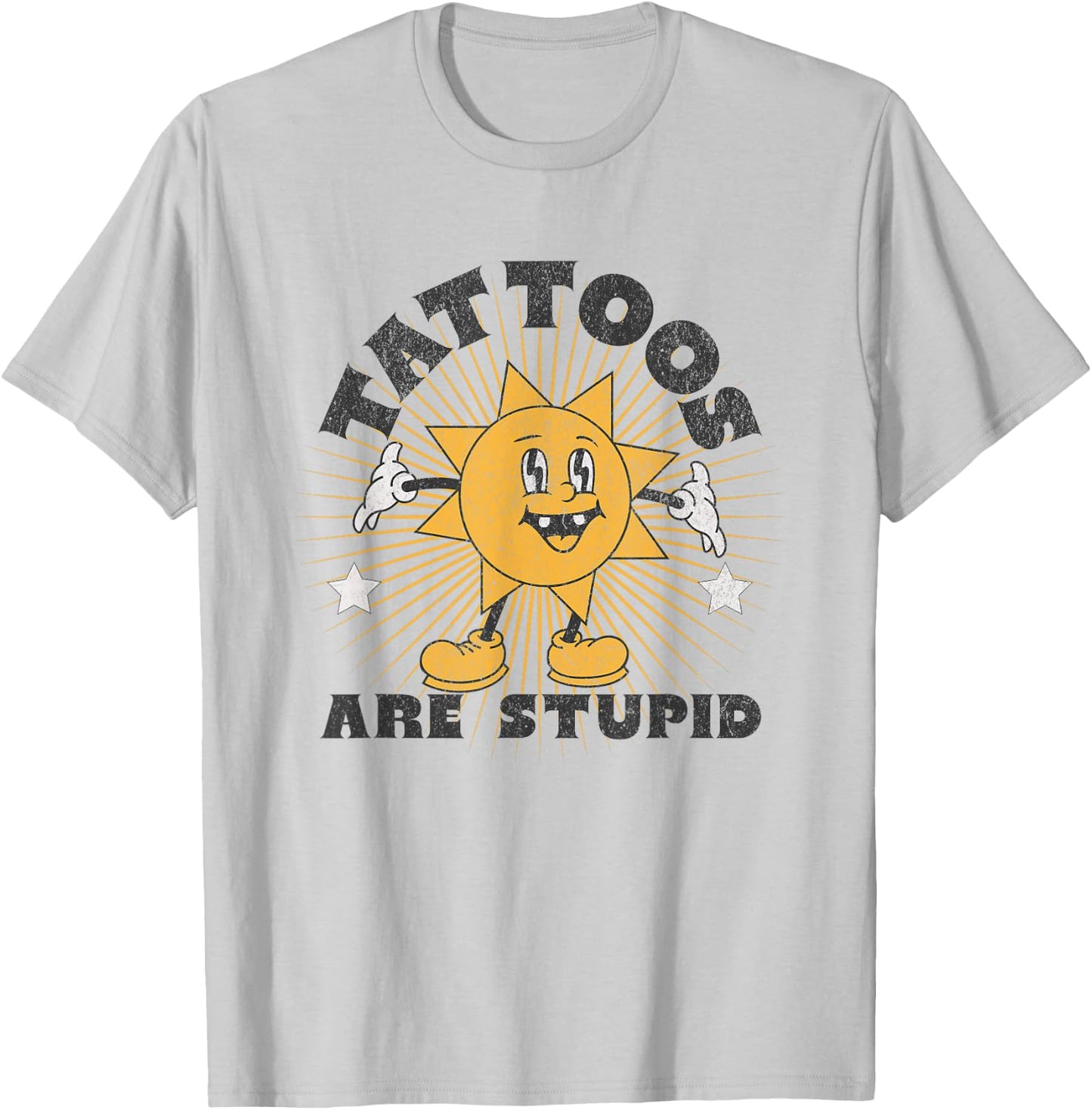 Tattoos Are Stupid T-Shirt - T-Shirt | Ash