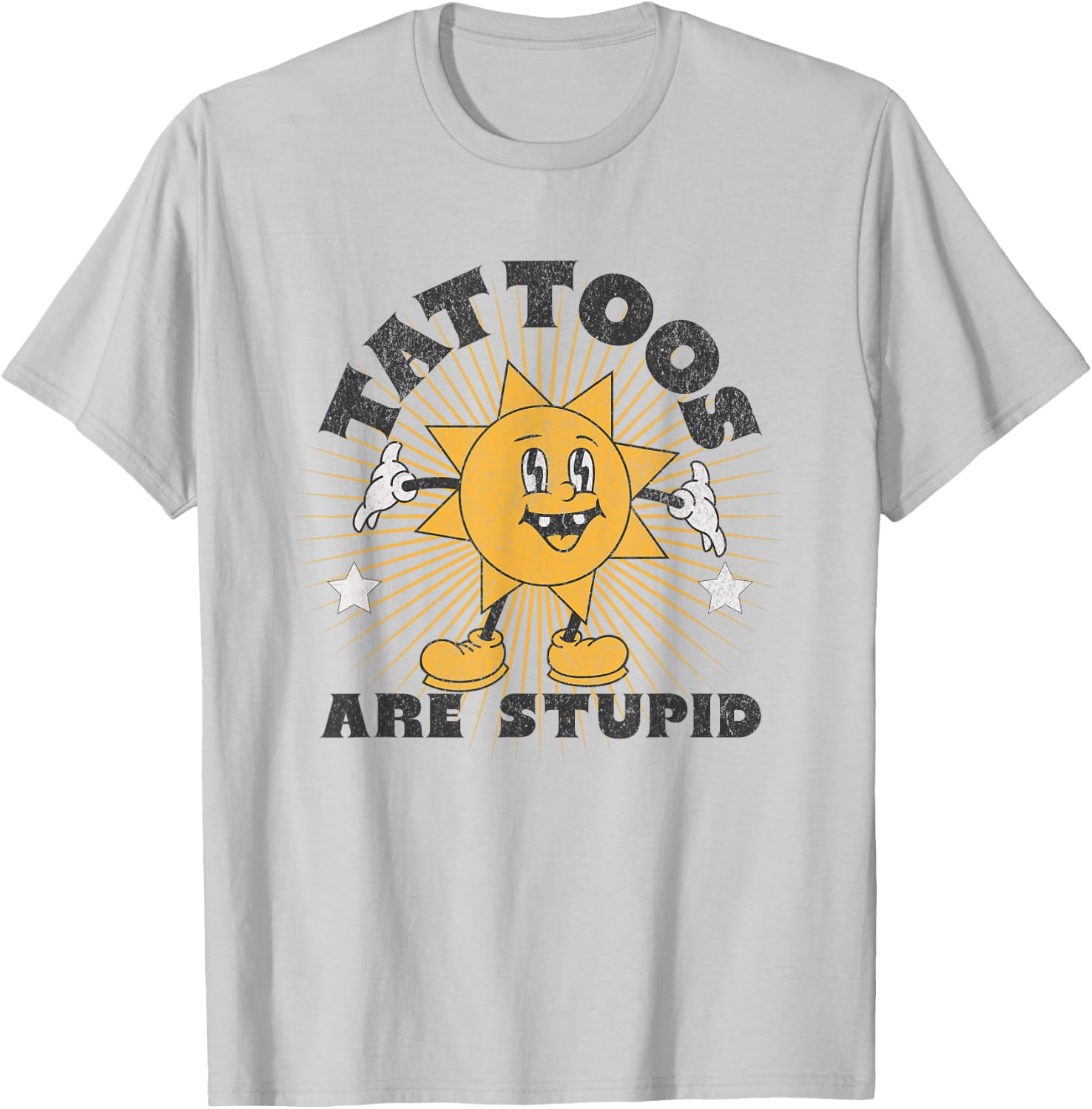 Tattoos Are Stupid T-Shirt - T-Shirt | Ash