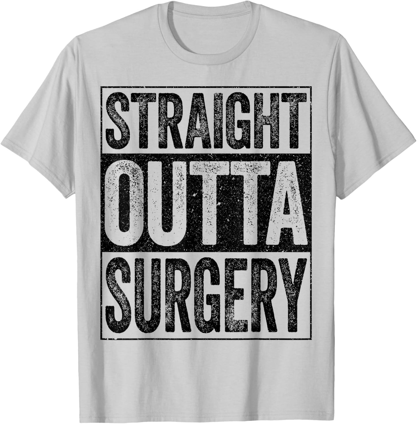 Straight Outta Surgery Shirt Post Surgery Get Well Soon T-Shirt - T-Shirt | Ash