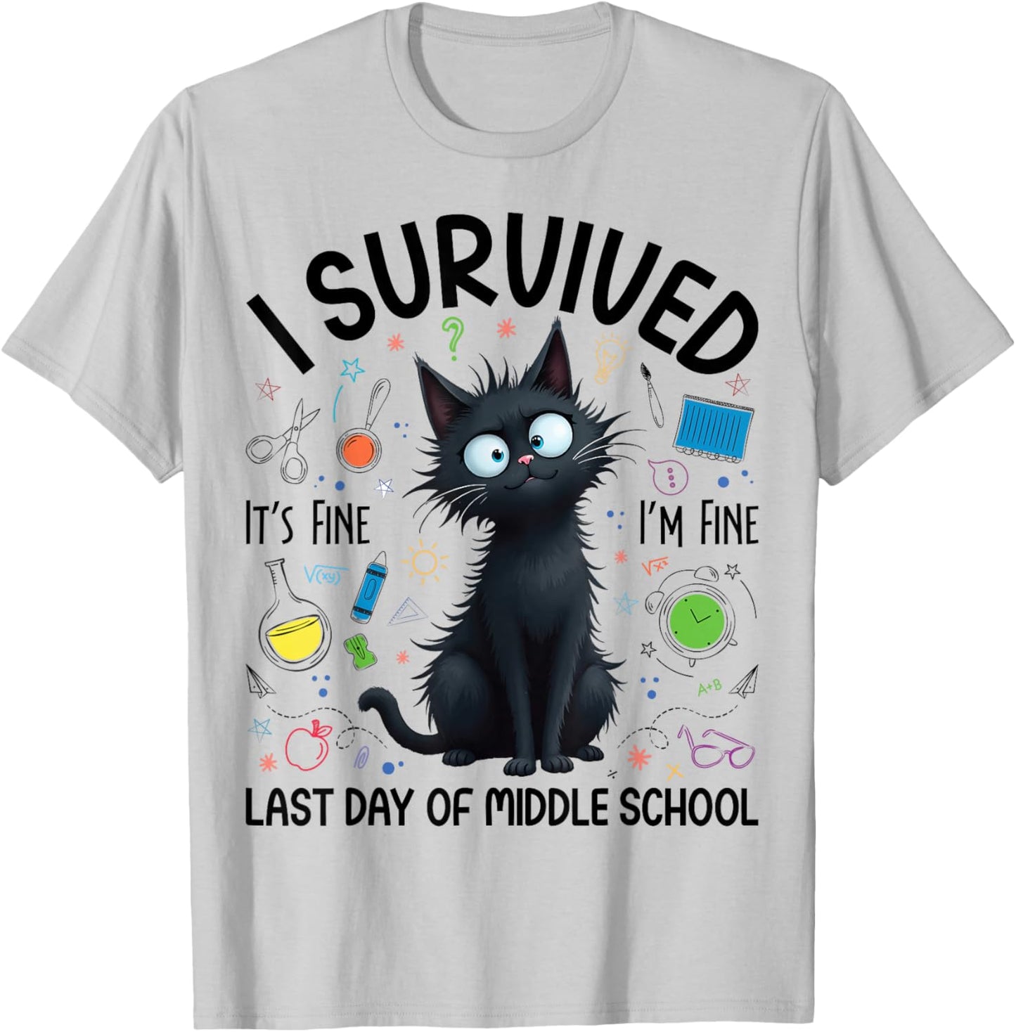 I Survived Last Day Of Middle School Teacher Funny Cat T-Shirt - T-Shirt | Ash