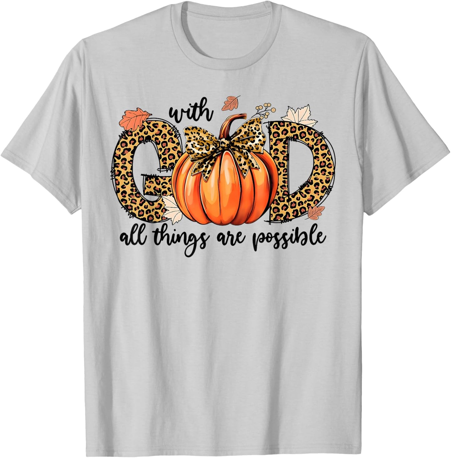With God All Things Are Possible Christian Fall Thanksgiving T-Shirt - T-Shirt | Ash