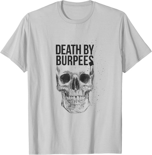 Death by Burpees Fitness T-Shirt - T-Shirt | Ash