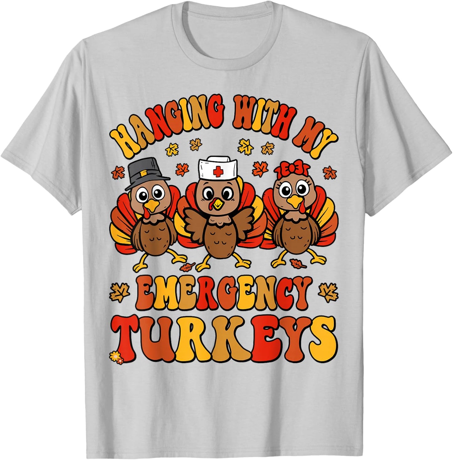 ER Nurse Thanksgiving Turkeys Emergency Department Fall T-Shirt - T-Shirt | Ash