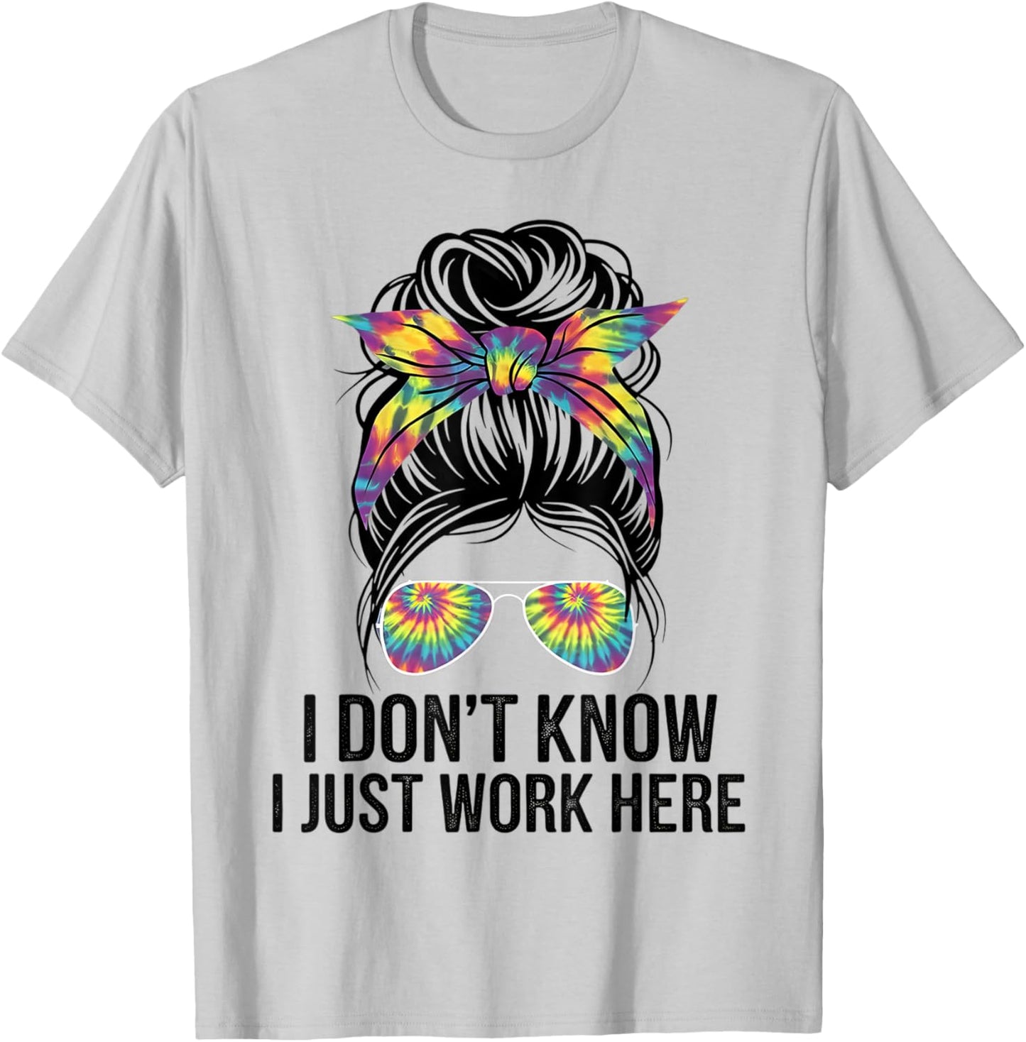 I Don't Know I Just Work Here Funny Sarcasm Quotes Gifts T-Shirt - T-Shirt | Ash