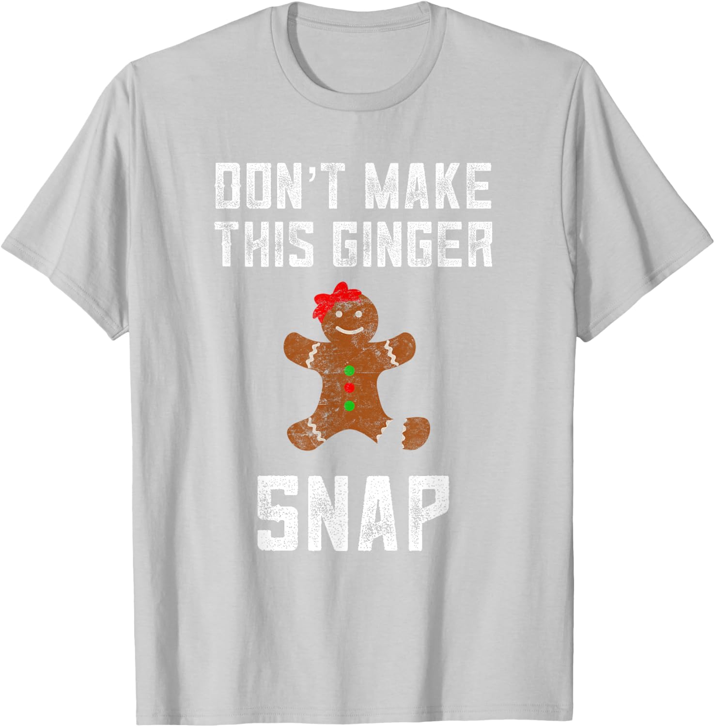 Don't Make This Ginger Snap Ginger Christmas Funny Redhead T-Shirt - T-Shirt | Ash
