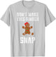 Don't Make This Ginger Snap Ginger Christmas Funny Redhead T-Shirt - T-Shirt | Ash