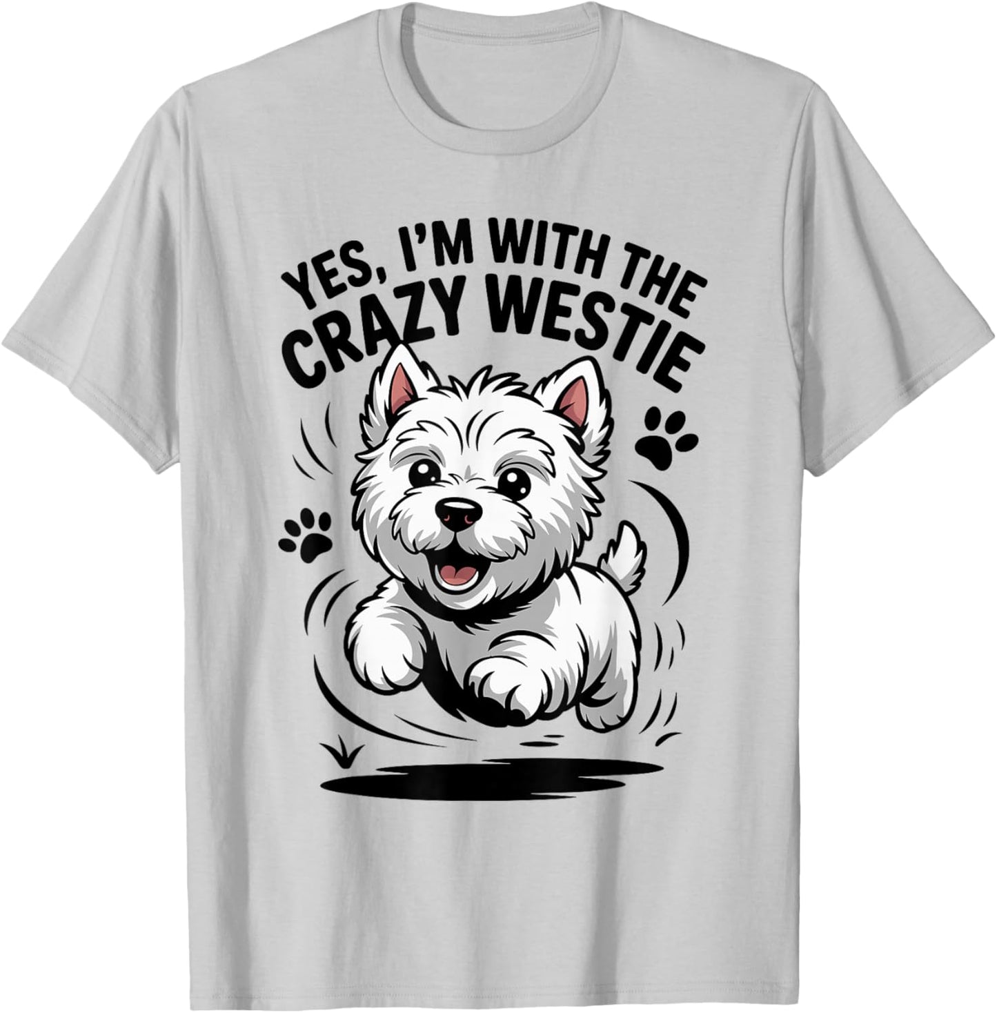 West Highland White Terrier Dog Yes Im with the Crazy Westie T-Shirt - T-Shirt | Ash