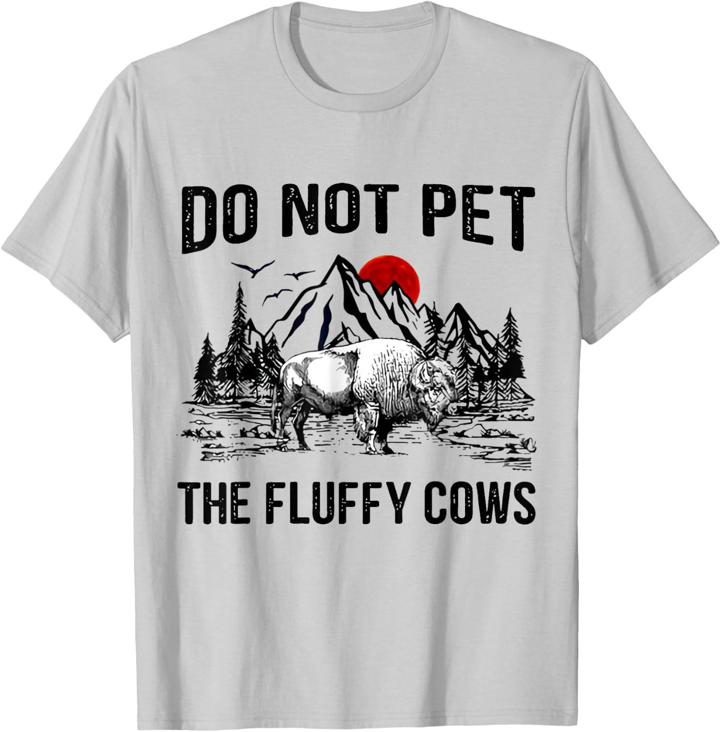 Do Not Pet The Fluffy Cows Shirt Bison Halloween T-Shirt - T-Shirt | Ash
