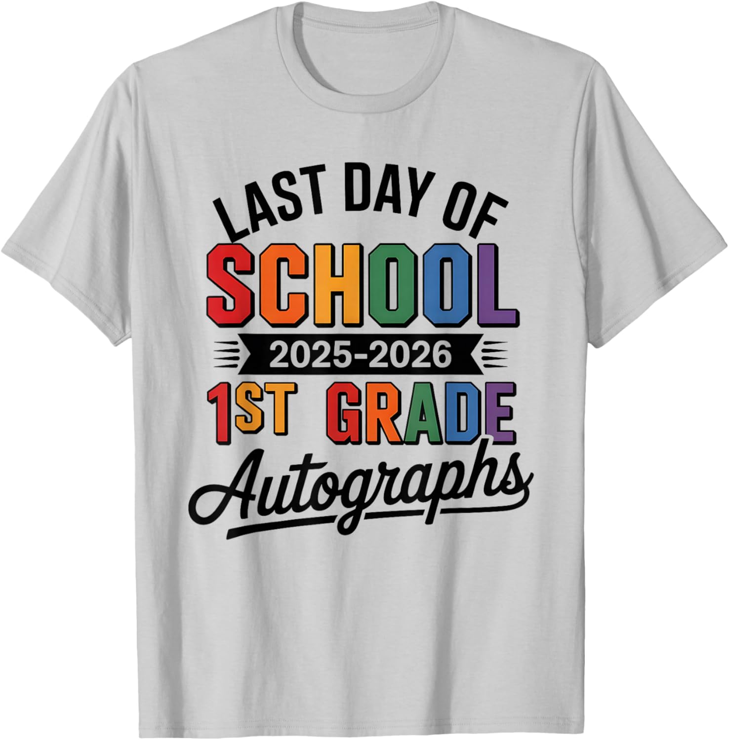 1ST Grade Last Day of School 2026 Autographs DIY Art Sign My T-Shirt - T-Shirt | Ash