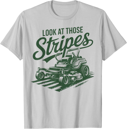 Look at Those Stripes Zero Turn Lawn Mowing Funny Mower Gift T-Shirt - T-Shirt | Ash