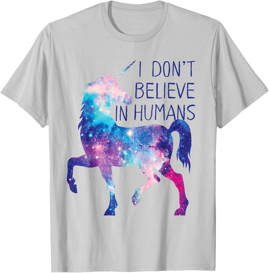 Unicorn Galaxy . I Don't Believe in Humans Shirt T-Shirt - T-Shirt | Ash
