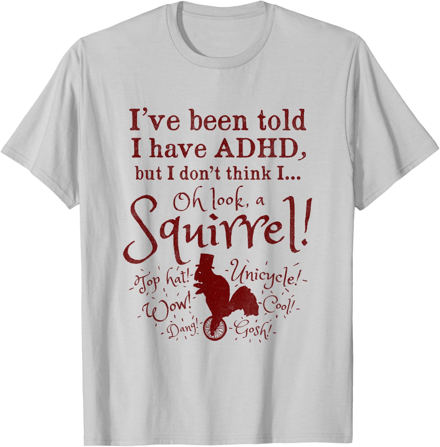 Oh Look, A Squirrel! Funny ADHD T-Shirt - T-Shirt | Ash
