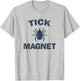 Tick Magnet Funny Camping and Hiking Bug Shirt T-Shirt - T-Shirt | Ash