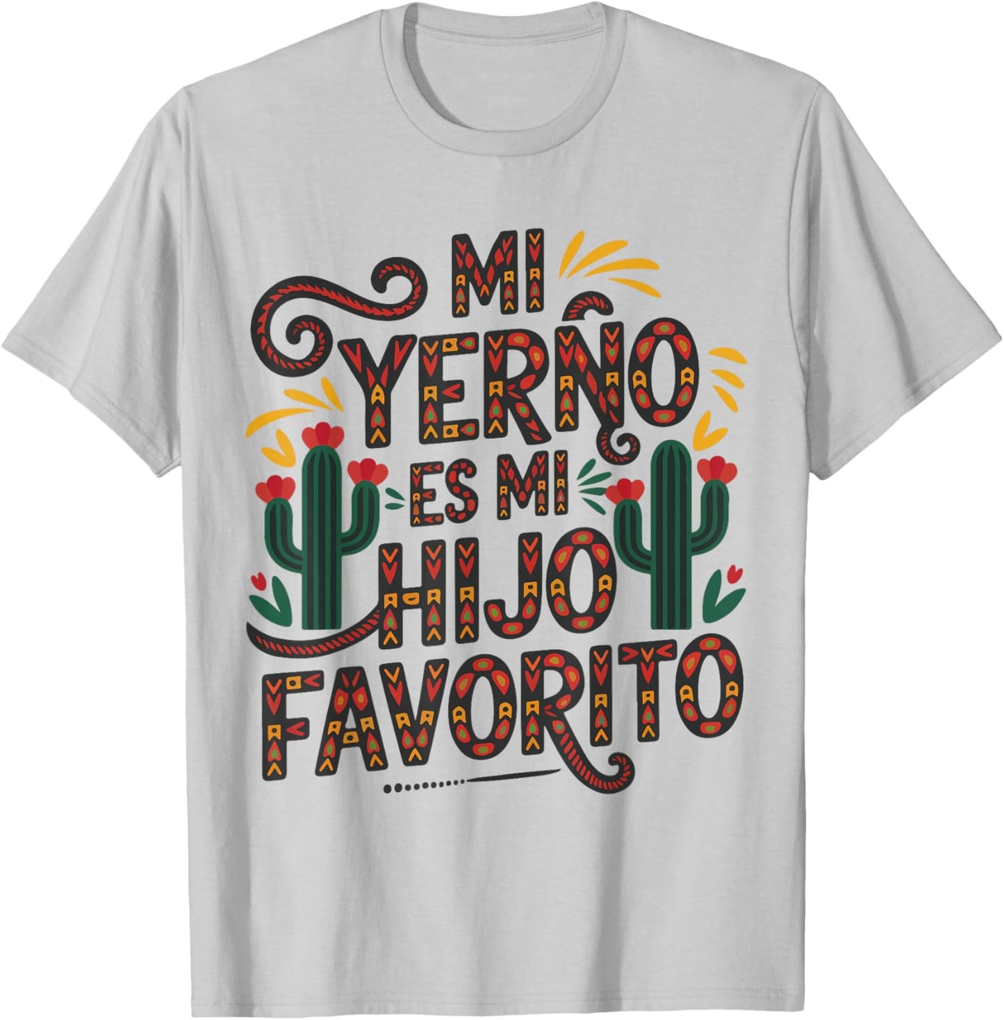 My Son In Law is Favorite Child Spanish Funny Mexican Family T-Shirt - T-Shirt | Ash