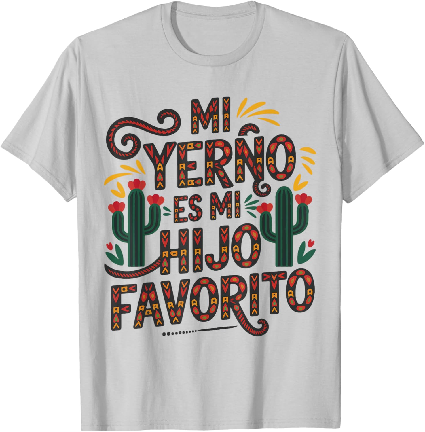 My Son In Law is Favorite Child Spanish Funny Mexican Family T-Shirt - T-Shirt | Ash