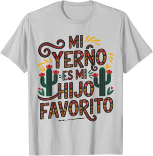 My Son In Law is Favorite Child Spanish Funny Mexican Family T-Shirt - T-Shirt | Ash