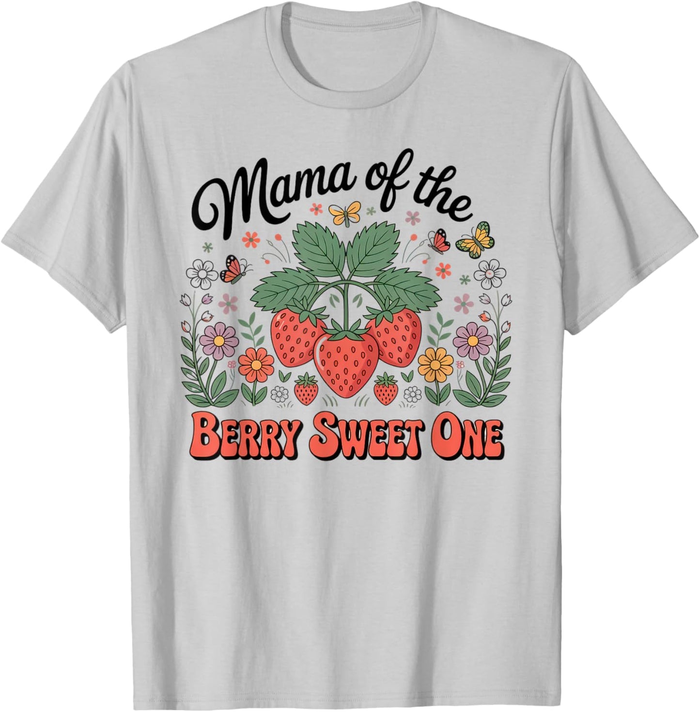 Mama of the Berry Sweet One Strawberry First Birthday T-Shirt - T-Shirt | Ash
