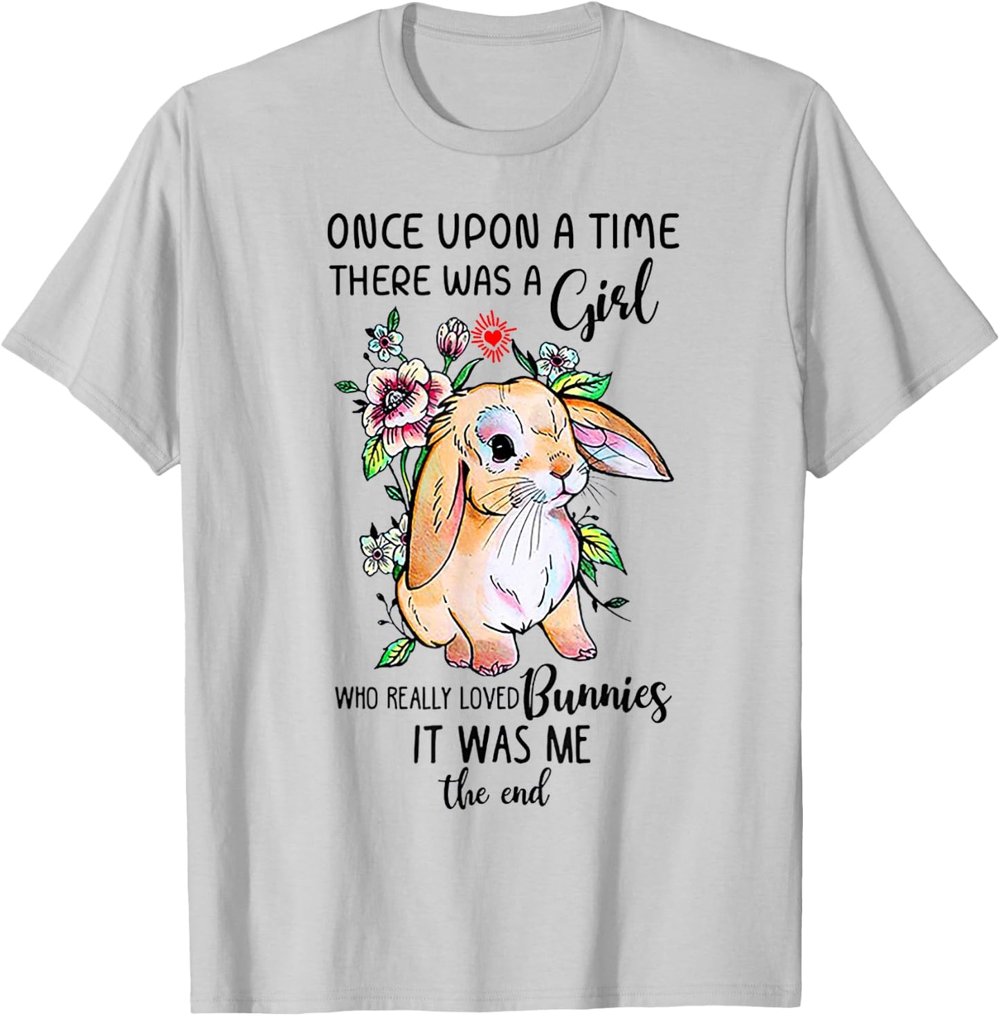 Once upon a time there was a girl who really loved Bunnies T-Shirt - T-Shirt | Ash