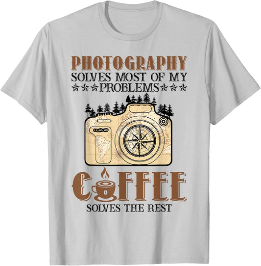 Photography Solves Most Of My Problems Coffee Lovers Saying T-Shirt - T-Shirt | Ash
