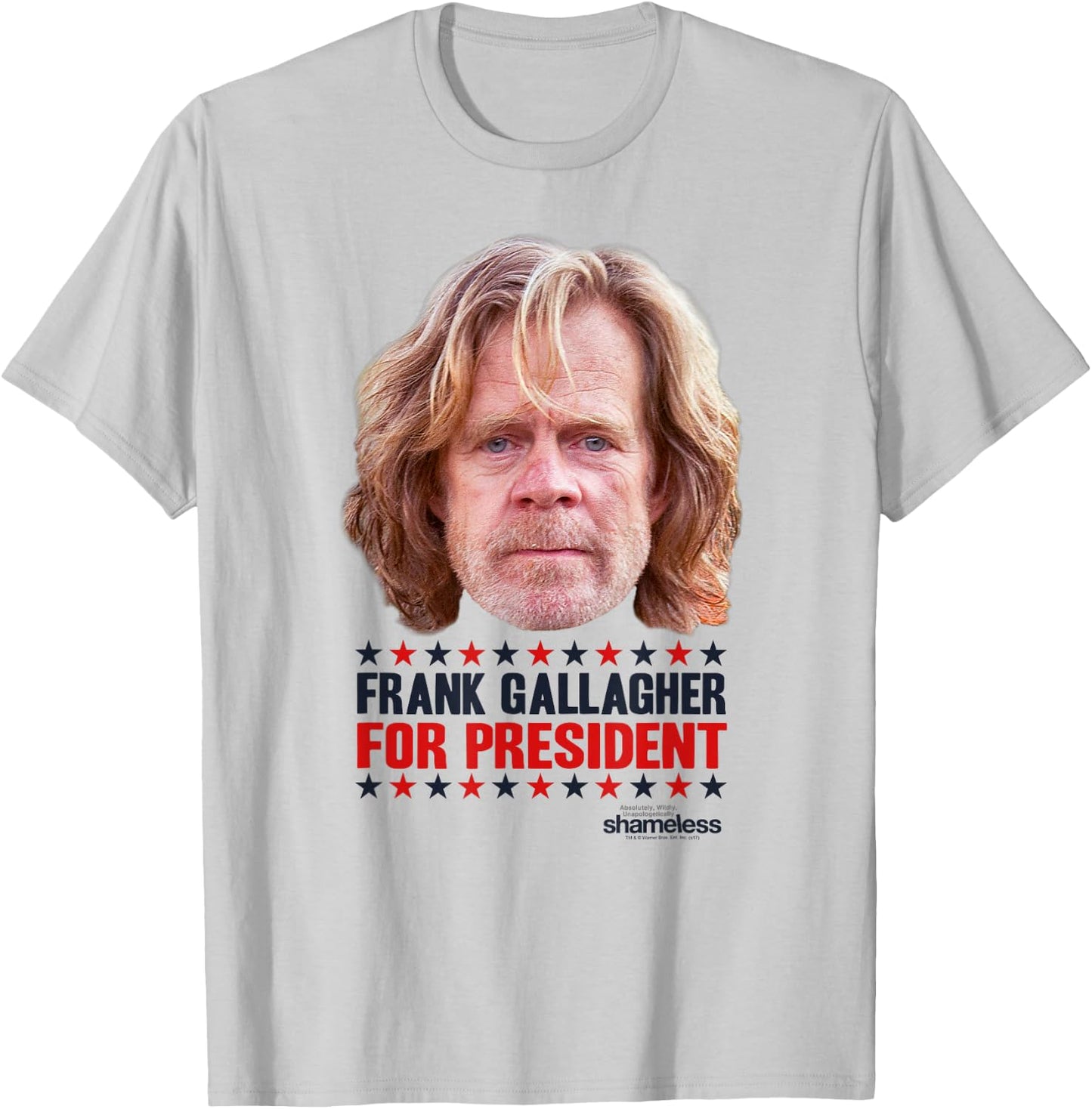 Shameless Frank Gallagher for President T-Shirt - T-Shirt | Ash