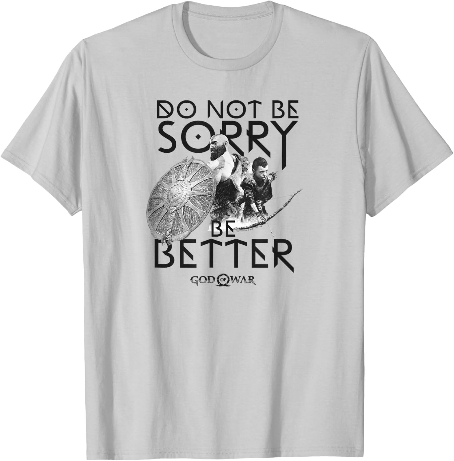God of War Do Not Be Sorry Be Better T-Shirt - T-Shirt | Ash