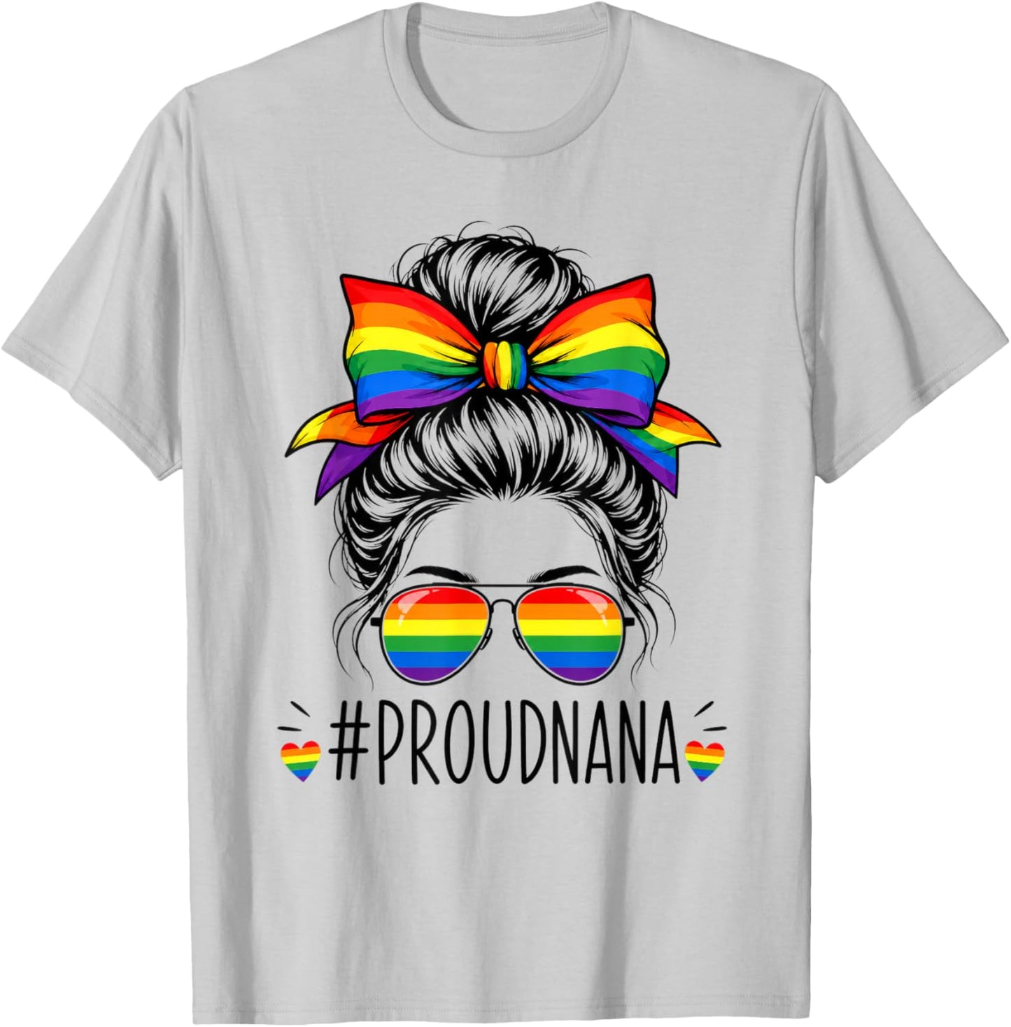 Proud Nana Messy Bun Girl LGBT Pride Ally Rainbow Flag T-Shirt - T-Shirt | Ash