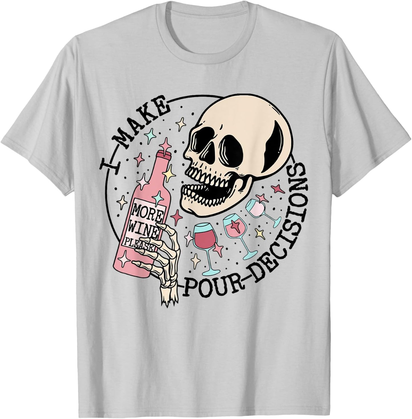 I Make Pour Decisions Skeleton Funny halloween T-Shirt - T-Shirt | Ash