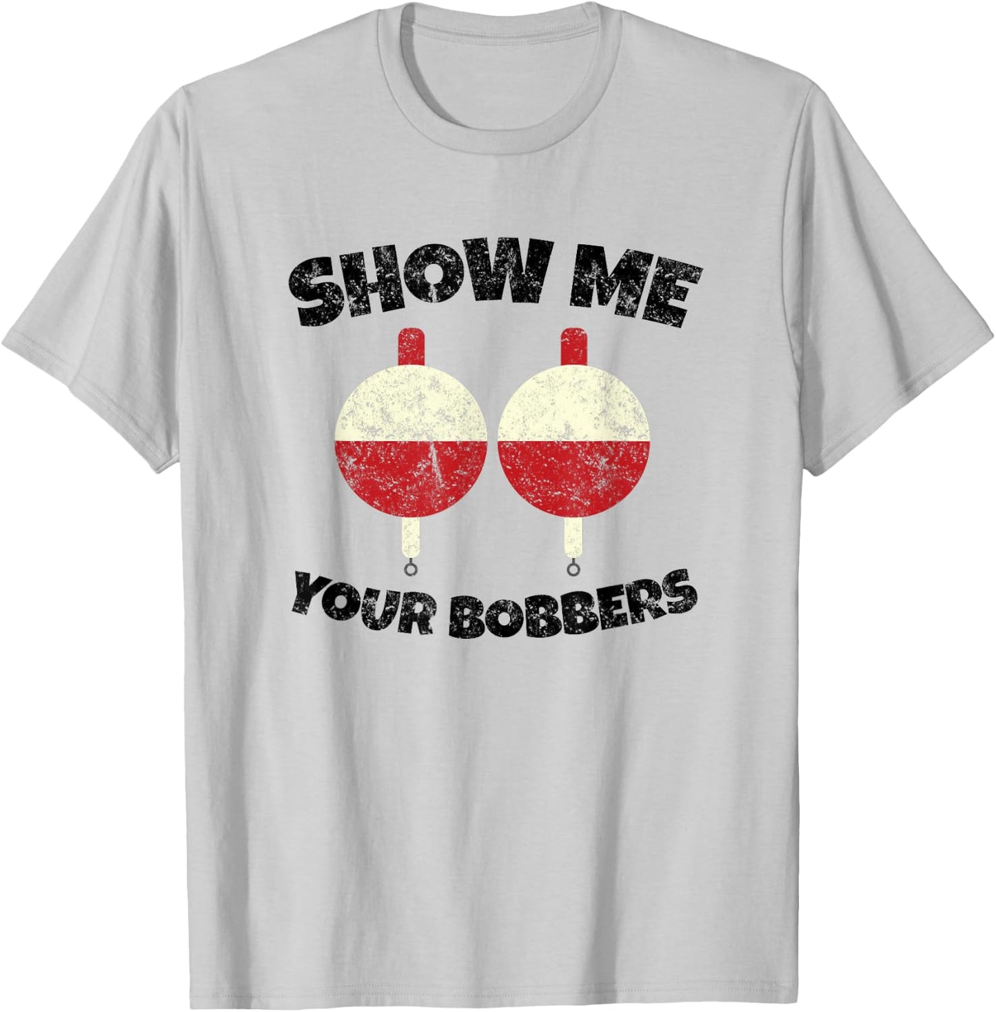 Vintage Show Me Your Bobbers Fishing Humor T-Shirt - T-Shirt | Ash