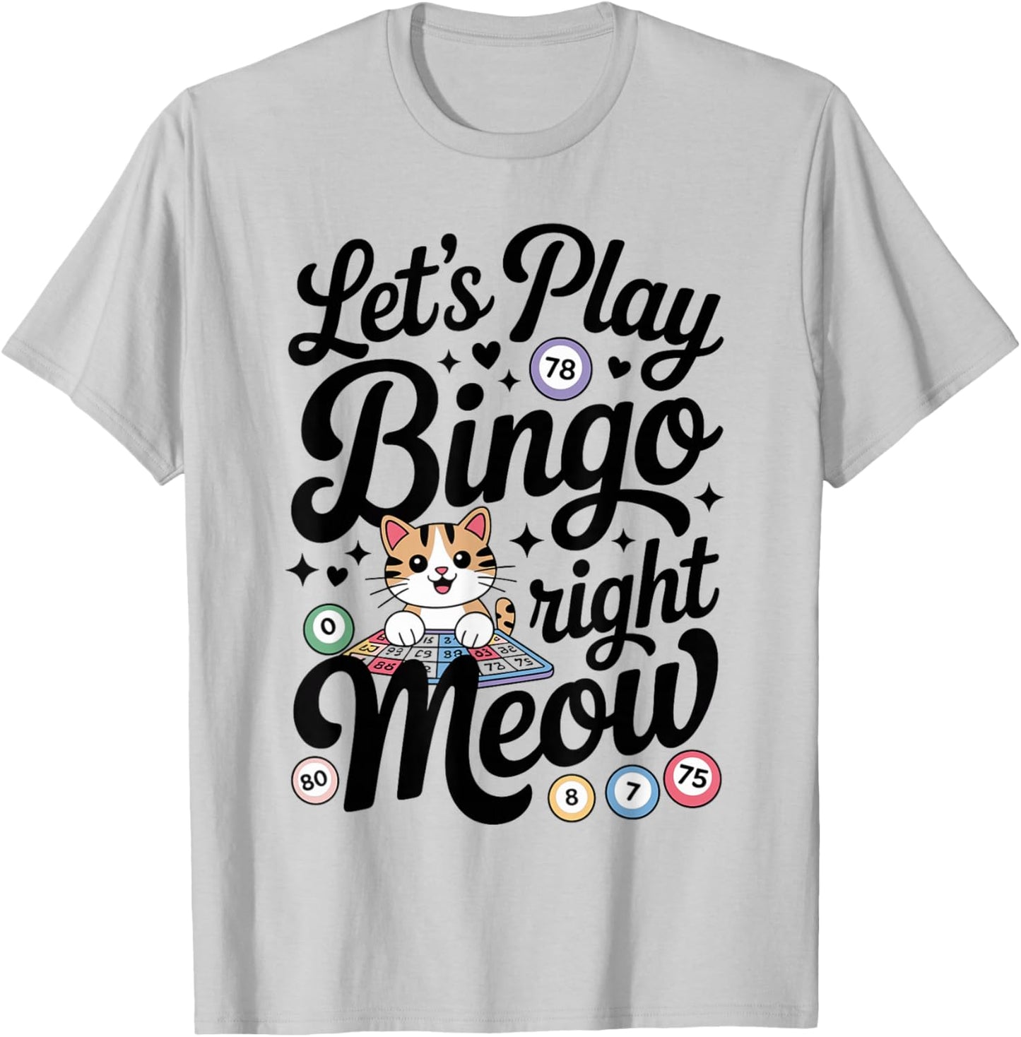 Funny Bingo Cat Lover Bingo Player Let's Play Bingo Right T-Shirt - T-Shirt | Ash
