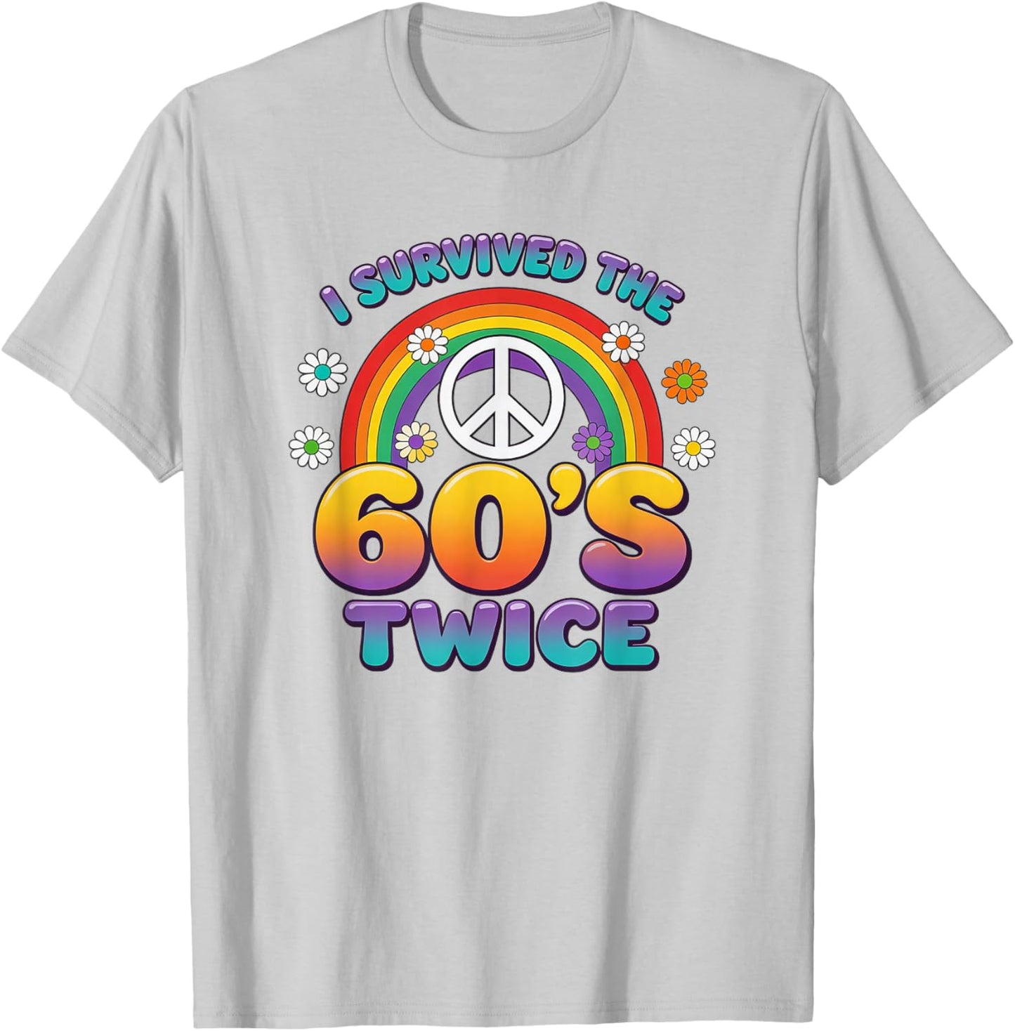 I Survived The 60s Twice Sixties 70th 70s Year Old Birthday T-Shirt - T-Shirt | Ash