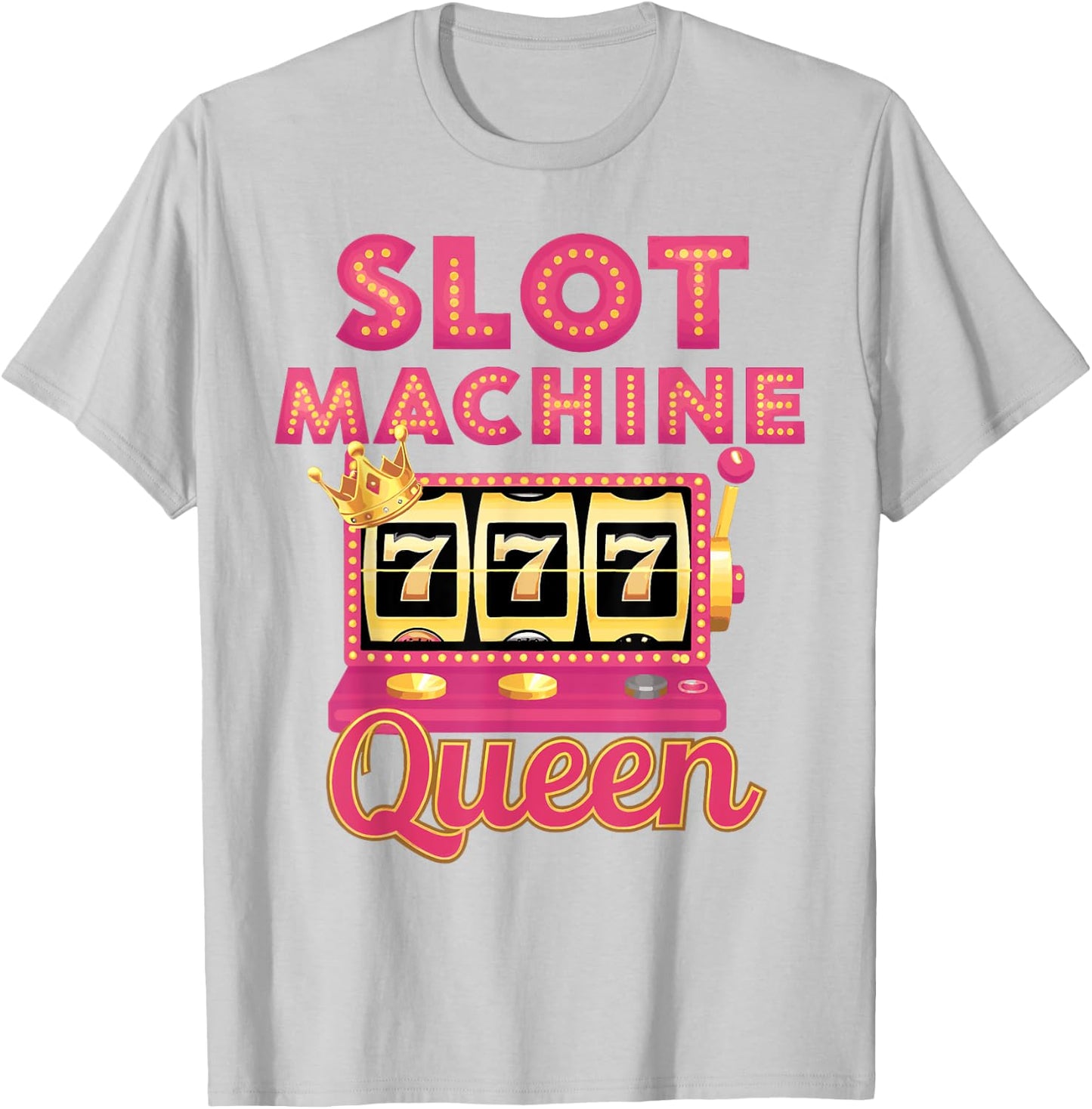 Slot Machine Queen Casino Player Gambling Poker Las Vegas T-Shirt - T-Shirt | Ash