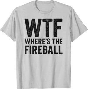 WTF Where's The Fireball T-Shirt - T-Shirt | Ash