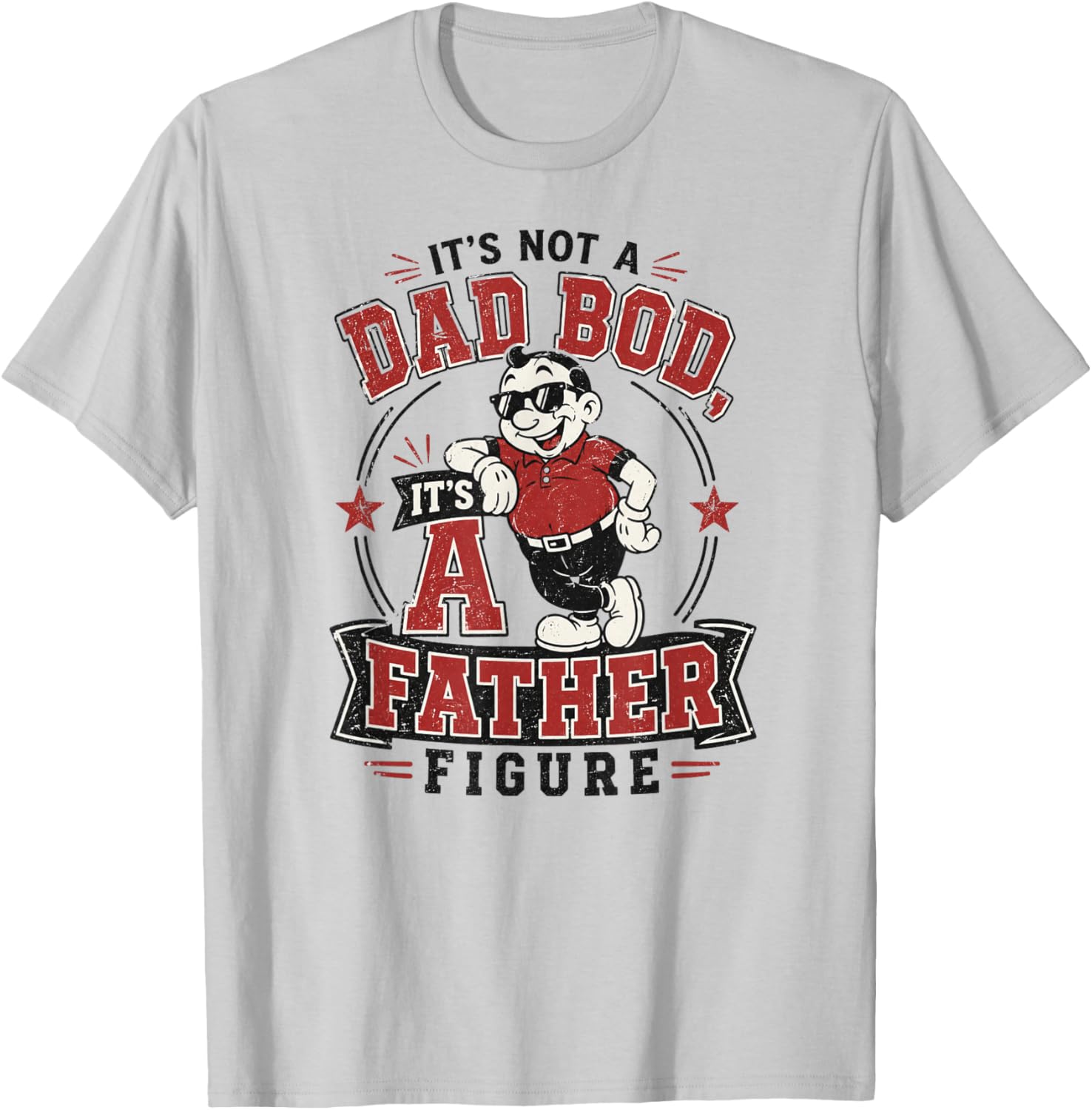 Funny It's Not A Dad BOD It's A Father Figure Retro Meme T-Shirt - T-Shirt | Ash