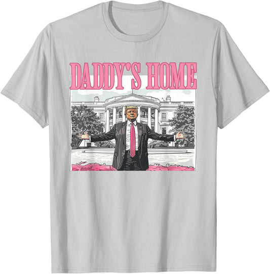 Trump Daddys Home White House 2024 T-Shirt - T-Shirt | Ash