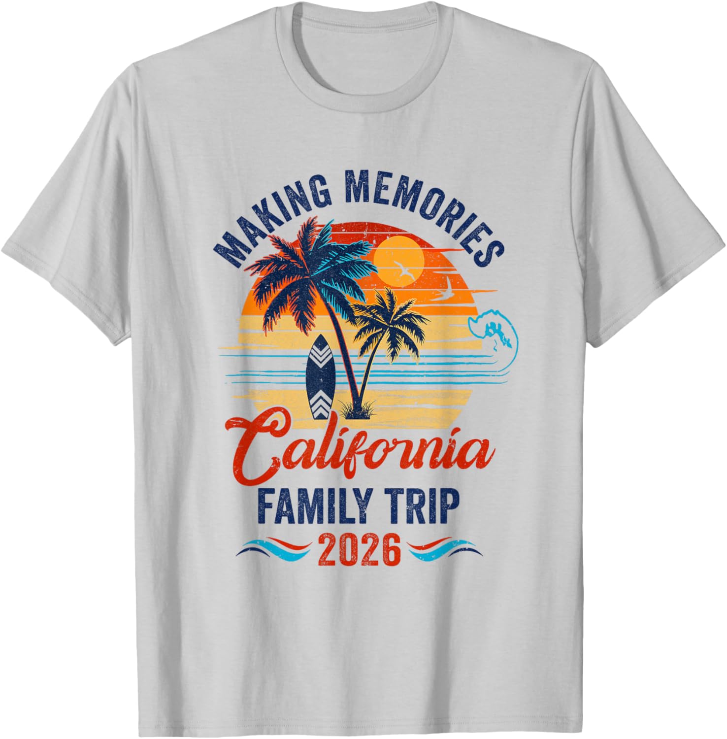California Family Vacation 2026 Making Memories Trip T-Shirt - T-Shirt | Ash