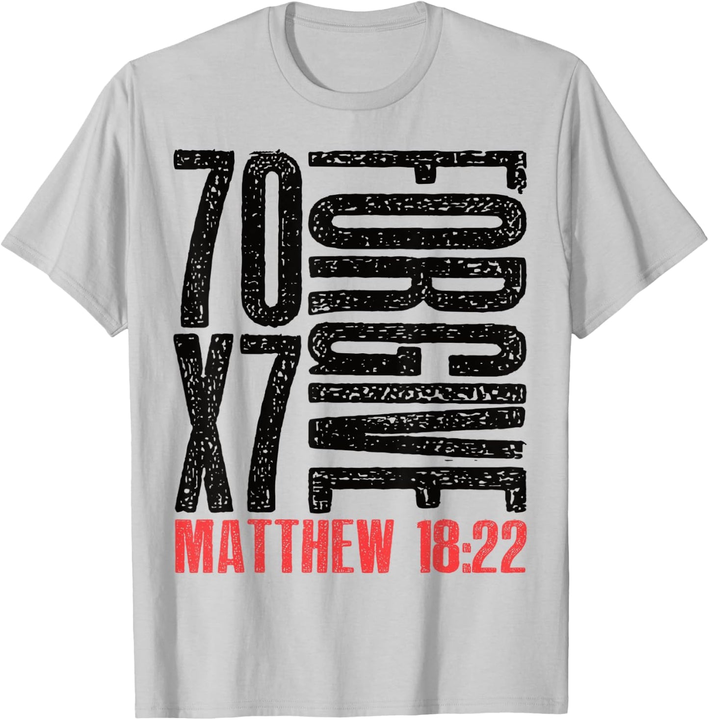 Forgive 70 x 7 Matthew 18:22 T-Shirt - T-Shirt | Ash