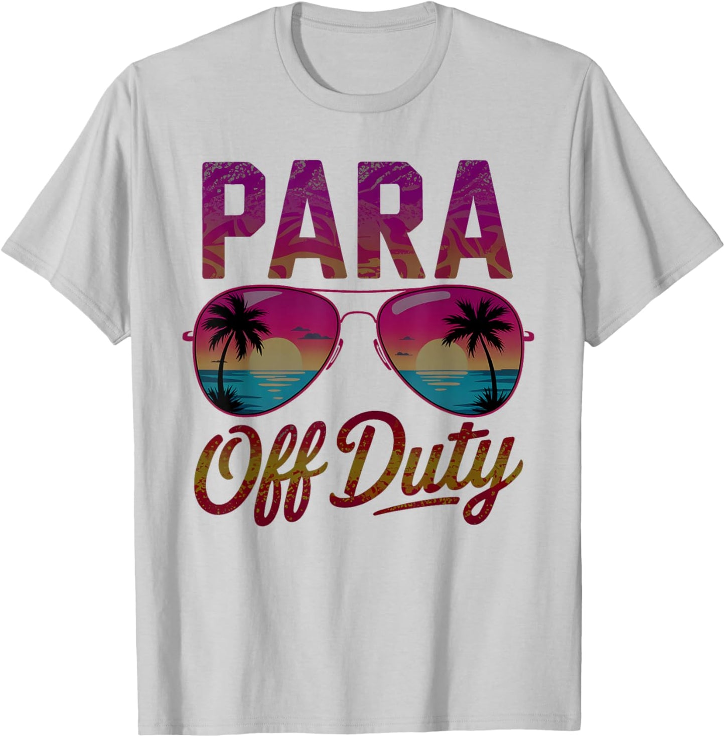 Funny PARA OFF DUTY Paraprofessional Vacation Besties Vacay T-Shirt - T-Shirt | Ash
